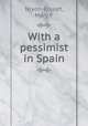 With a pessimist in Spain, Mary F. Nixon-Roulet 