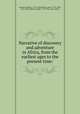 Narrative of discovery and adventure in Africa, from the earliest ages to the present time:, Jameson, Robert, 1774-1854,Wilson, James, 1795-1856, joint author,Murray, Hugh, 1779-1846, joint author 