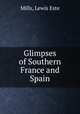 Glimpses of Southern France and Spain, Mills, Lewis Este 