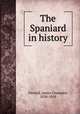The Spaniard in history, Fernald, James Champlin, 1838-1918 