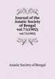 Journal of the Asiatic Society of Bengal. vol.71(1902), Asiatic Society of Bengal 