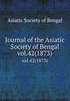 Journal of the Asiatic Society of Bengal. vol.42(1873), Asiatic Society of Bengal 