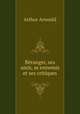 Beranger, ses amis, se ennemis et ses critiques, Arthur Arnould 
