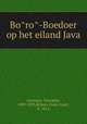 Bo?ro?-Boedoer op het eiland Java, Leemans, Conradus, 1809-1893,Wilsen, Frans Carel, b. 1814 