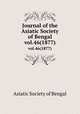 Journal of the Asiatic Society of Bengal. vol.46(1877), Asiatic Society of Bengal 