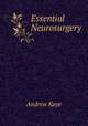 Essential Neurosurgery, Andrew Kaye 