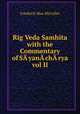 Rig Veda Samhita with the Commentary of SA?yanA?chA?rya vol II, Friedrich Max Midler 