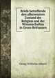 Briefe betreffende den allerneusten Zustand der Religion und der Wissenschaften in Gross-Brittanien, Georg Wilhelm Alberti 