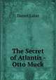 The Secret of Atlantis - Otto Muck, Daniel Lazar 