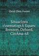 Situacions cinematogrA fiques: Bresson, Debord, CinAma 68, Oriol Diez Ferrer 