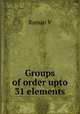 Groups of order upto 31 elements, Raman V 