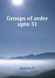 Groups of order upto 31, Raman V 