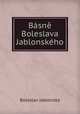 Basne Boleslava Jablonskeho, Boleslav Jablonsky 