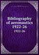Bibliography of aeronautics. 1922-26, Brockett, Paul, 1872-1946,United States. National Advisory Committee for Aeronautics 