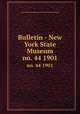 Bulletin - New York State Museum. no. 44 1901, New York State Museum,New York State Museum 