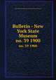 Bulletin - New York State Museum. no. 39 1900, New York State Museum,New York State Museum 