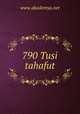 790 Tusi tahafut, www.akademya.net 