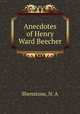 Anecdotes of Henry Ward Beecher, Shenstone, N. A 