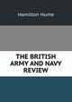 THE BRITISH ARMY AND NAVY REVIEW, Hamilton Hume 
