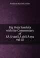 Rig Veda Samhita with the Commentary of SA?A?yanA?A?chA?A?rya vol III, Friedrich Max Midler 