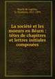 La societe et les moeurs en Bearn : tetes de chapitres et lettres initiales composees, Gustave Bascle de Lagreze 