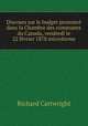 Discours sur le budget prononce dans la Chambre des communes du Canada, vendredi le 22 fevrier 1878 microforme, Richard Cartwright 