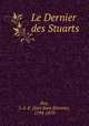 Le Dernier des Stuarts, Roy, J.-J.-E. (Just-Jean-Etienne), 1794-1870 