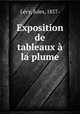 Exposition de tableaux a la plume, Jules Levy 