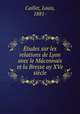 Etudes sur les relations de Lyon avec le Maconnais et la Bresse ay XVe siecle, Caillet, Louis, 1881- 