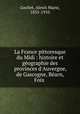 La France pittoresque du Midi : histoire et geographie des provinces d