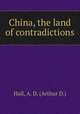 China, the land of contradictions, Hall, A. D. (Arthur D.) 