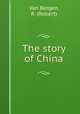 The story of China, Van Bergen, R. (Robert) 
