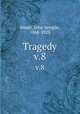 Tragedy. v.8, Smart, John Semple, 1868-1925 
