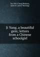 Ji Yung, a beautiful gem; letters from a Chinese schoolgirl, Tsz Sih Ji Yung,Watkins, Janie H. (Janie Herring) 