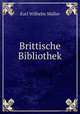 Brittische Bibliothek, Karl Wilhelm Muller 
