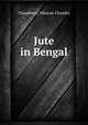Jute in Bengal, Chaudhury, Nibaran Chandra 