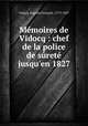 Memoires de Vidocq : chef de la police de surete jusqu