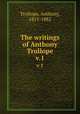 The writings of Anthony Trollope. v.1, Trollope, Anthony, 1815-1882 