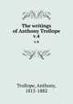 The writings of Anthony Trollope. v.4, Trollope, Anthony, 1815-1882 