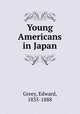 Young Americans in Japan, Greey, Edward, 1835-1888 