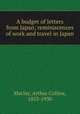 A budget of letters from Japan; reminiscences of work and travel in Japan, Maclay, Arthur Collins, 1853-1930 