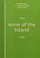 Anne of the Island, Montgomery, L. M. (Lucy Maud), 1874-1942 