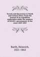 Travels and discoveries in North and Central Africa. From the journal of an expedition undertaken under the auspices of H.B.M.