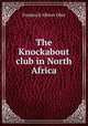 The Knockabout club in North Africa, Frederick A. Ober 