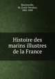 Histoire des marins illustres de la France, Bescherelle, M. (Louis Nicolas), 1802-1883 