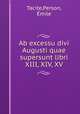 Ab excessu divi Augusti quae supersunt libri XIII, XIV, XV, Person Tacite 