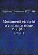 Monumenti etruschi o di etrusco nome. v. 2, pt. 1, Inghirami, Francesco, 1772-1846 