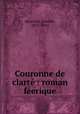 Couronne de clart : roman ferique, Mauclair, Camille, 1872-1945 