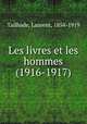 Les livres et les hommes (1916-1917), Tailhade, Laurent, 1854-1919 