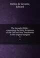 The hexaglot Bible : comprising the Holy Scriptures of the Old and New Testaments in the original tongues.. 6, Riches de Levante, Edward 